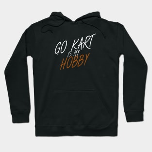 Go kart is my hobby Hoodie